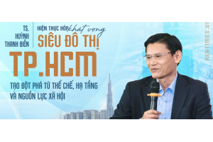 TS. Huỳnh Thanh Điền: Để TP.HCM hiện thực hóa tầm nhìn trăm năm, hợp tác công - tư cần được xem là c